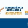 Educação dá início à efetivação de matrículas por transferência automática